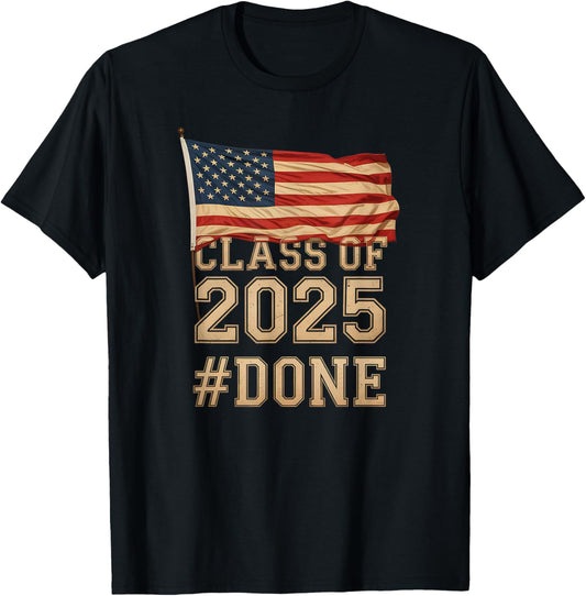 Class of 2025 I am So Done US Flag Graduation T-Shirt