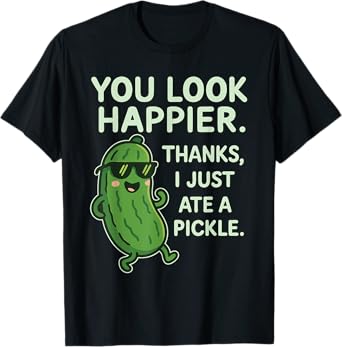 Funny Cute Dill Pickle Lover Pun Shirts Sarcastic Snack Tee T-Shirt