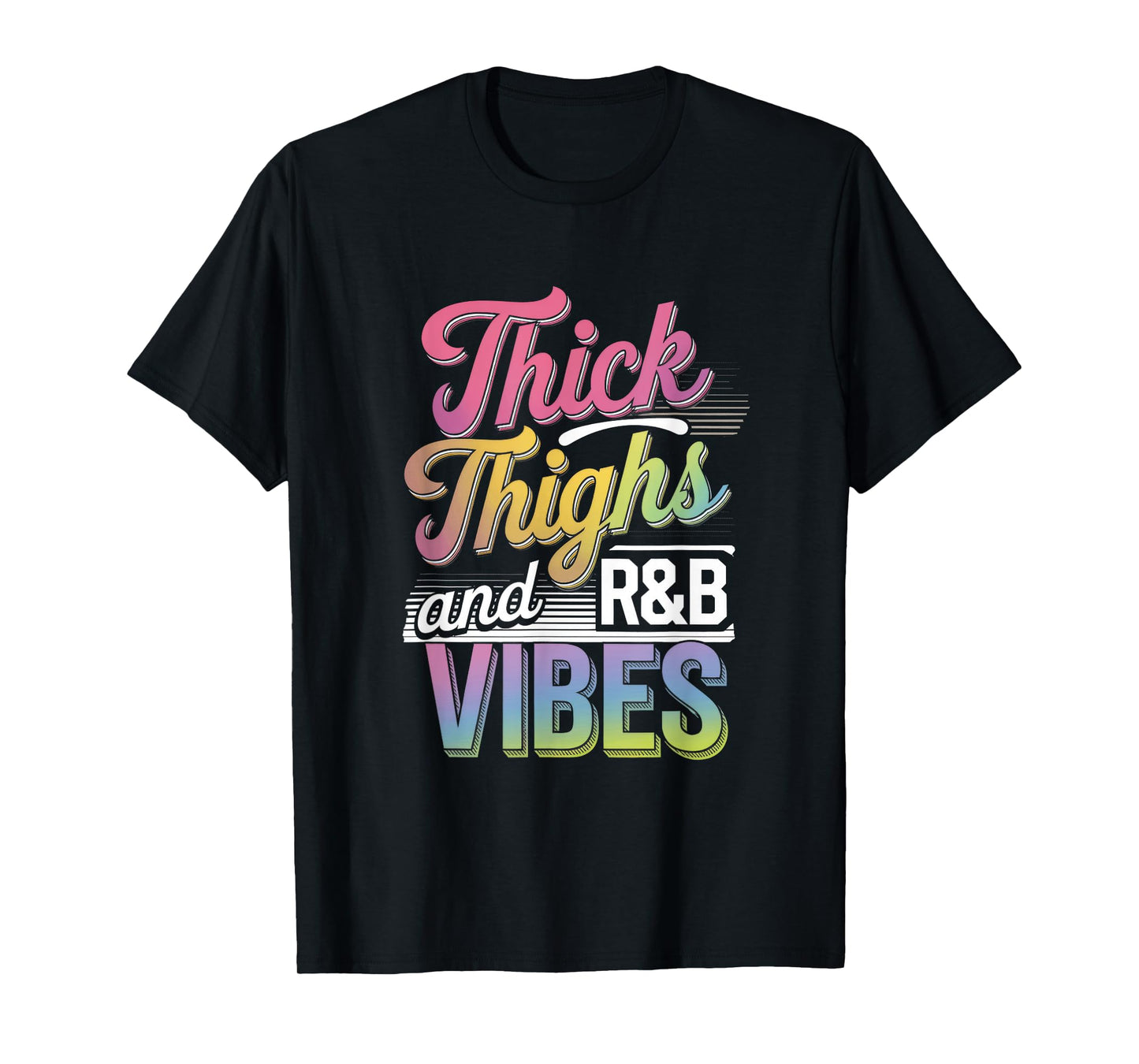 Thick Thighs And R&b Vibes - Girl Power Nostalgia T-Shirt