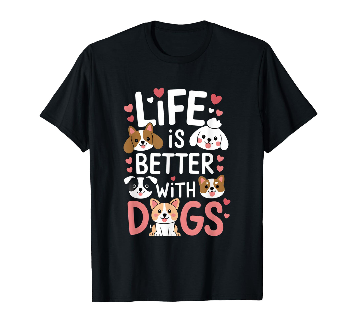 Life Is Better With Dogs Cute Dog Lover T-Shirt