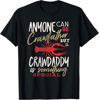 Crawfish Dad Daddy Funny Cajun Boil Crayfish Festival Men T-Shirt