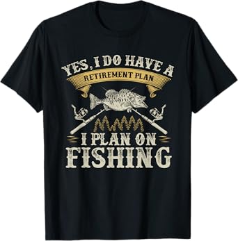 Funny Bass Fishing Retirement Graphic Women Men Fishermen T-Shirt
