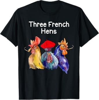 Funny Christmas Pun Three French Hens Chicken Puns Womens T-Shirt