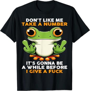 Cute Frog Don't Like Me Take A Number T-Shirt