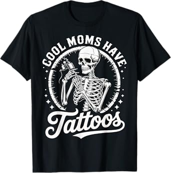 Cool Moms Have Tattoos T-Shirt