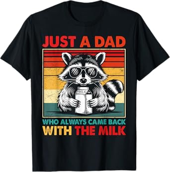 Just A Dad Who Always Came Back fathers day Funny Mens Retro T-Shirt