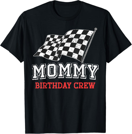 Mommy Birthday Crew Racing Flag Race Car Birthday Mama Mom T-Shirt