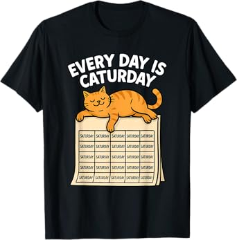 Funny Lazy Cat Pun Weekend Humor Every Day Is Caturday Men Women Kids T-Shirt