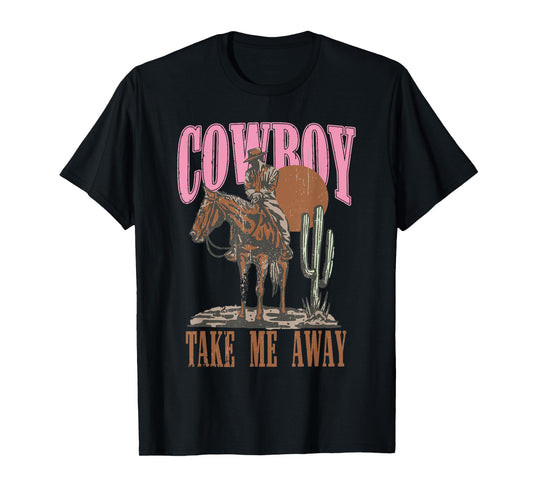 Vintage Western Life Rodeo Country Cowboy Take Me Away T-Shirt