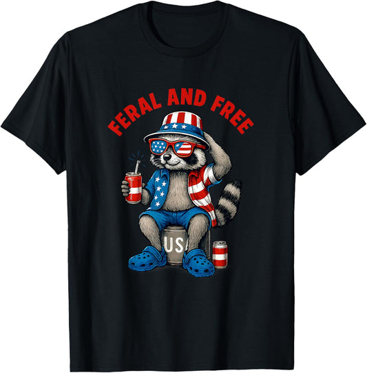Feral And Free Funny Raccoon Feral But Free 4th Of July T-shirt