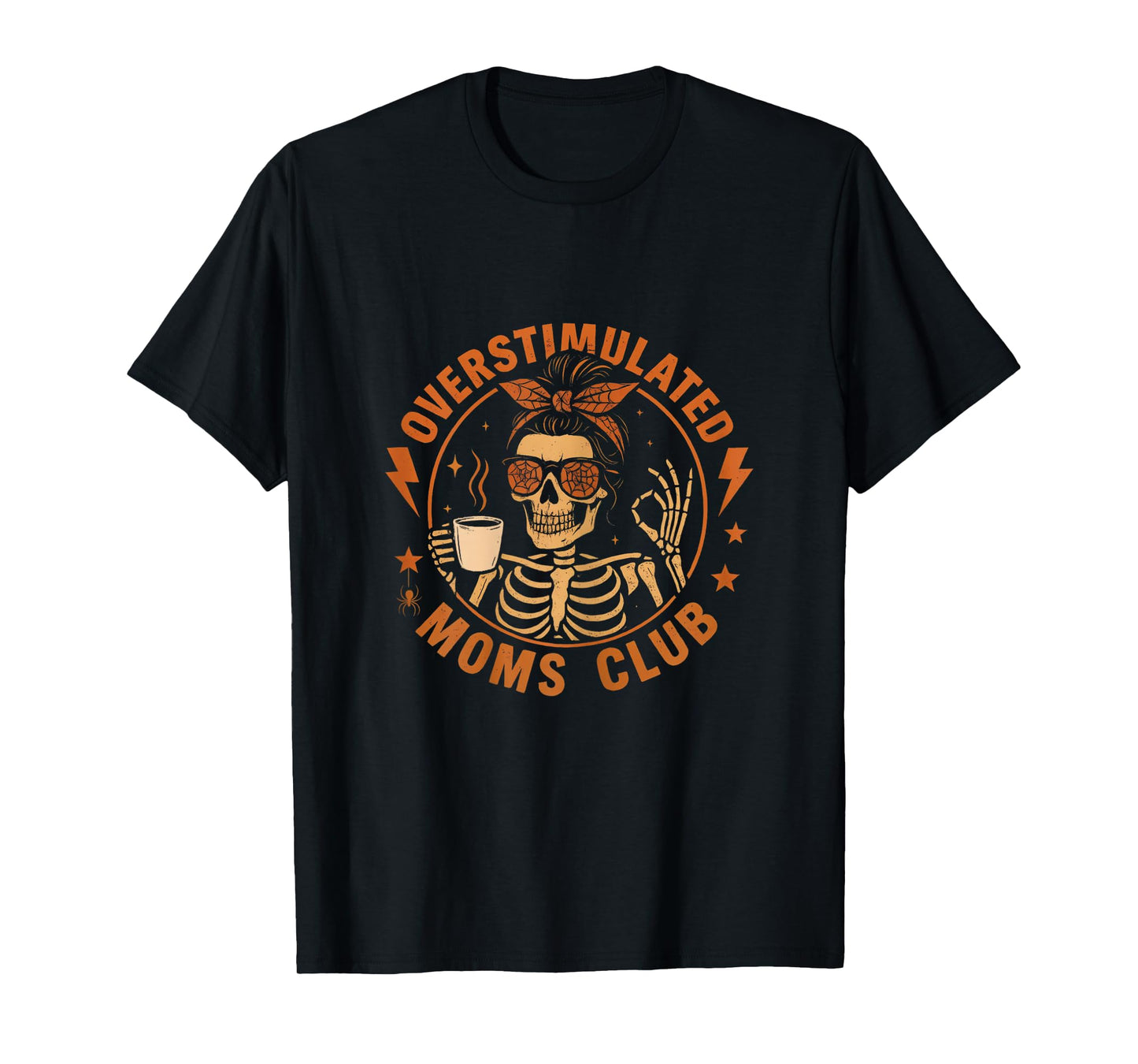 Overstimulated Moms Club Funny Skeleton Mom Coffee Halloween T-Shirt