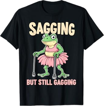 Sagging But Still Gagging Frog Funny Cringe Meme Women Men T-Shirt