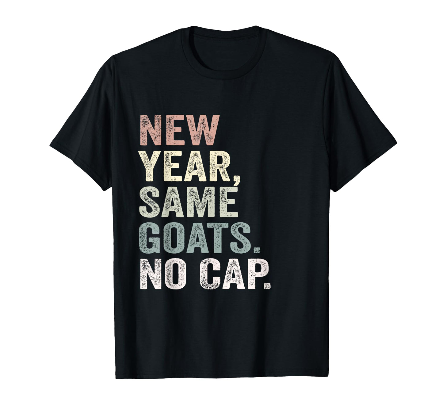 New Year Same Goats No Cap Gen Z Alpha Back to School T-Shirt