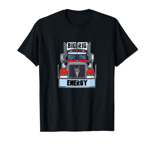 Big Rig Energy T-Shirt