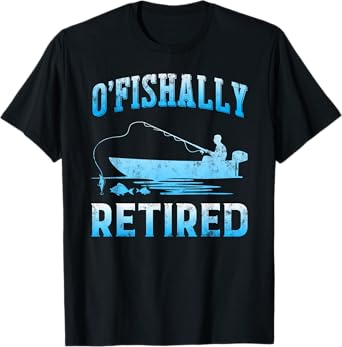 Funny O'fishally Retired Gift for Retired Fishing T-Shirt