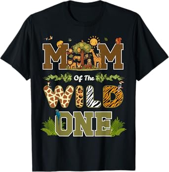 Mom of The Wild One 1st Birthday Safari Wild One Birthday T-Shirt