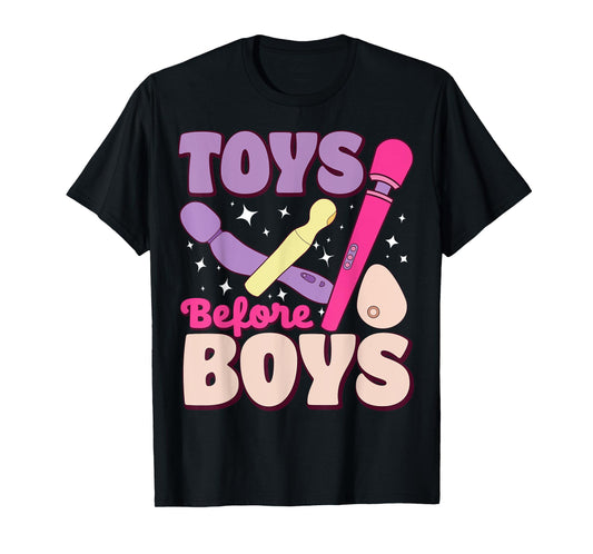 Funny Toys Before Boys, Cheeky Humor Gear T-Shirt