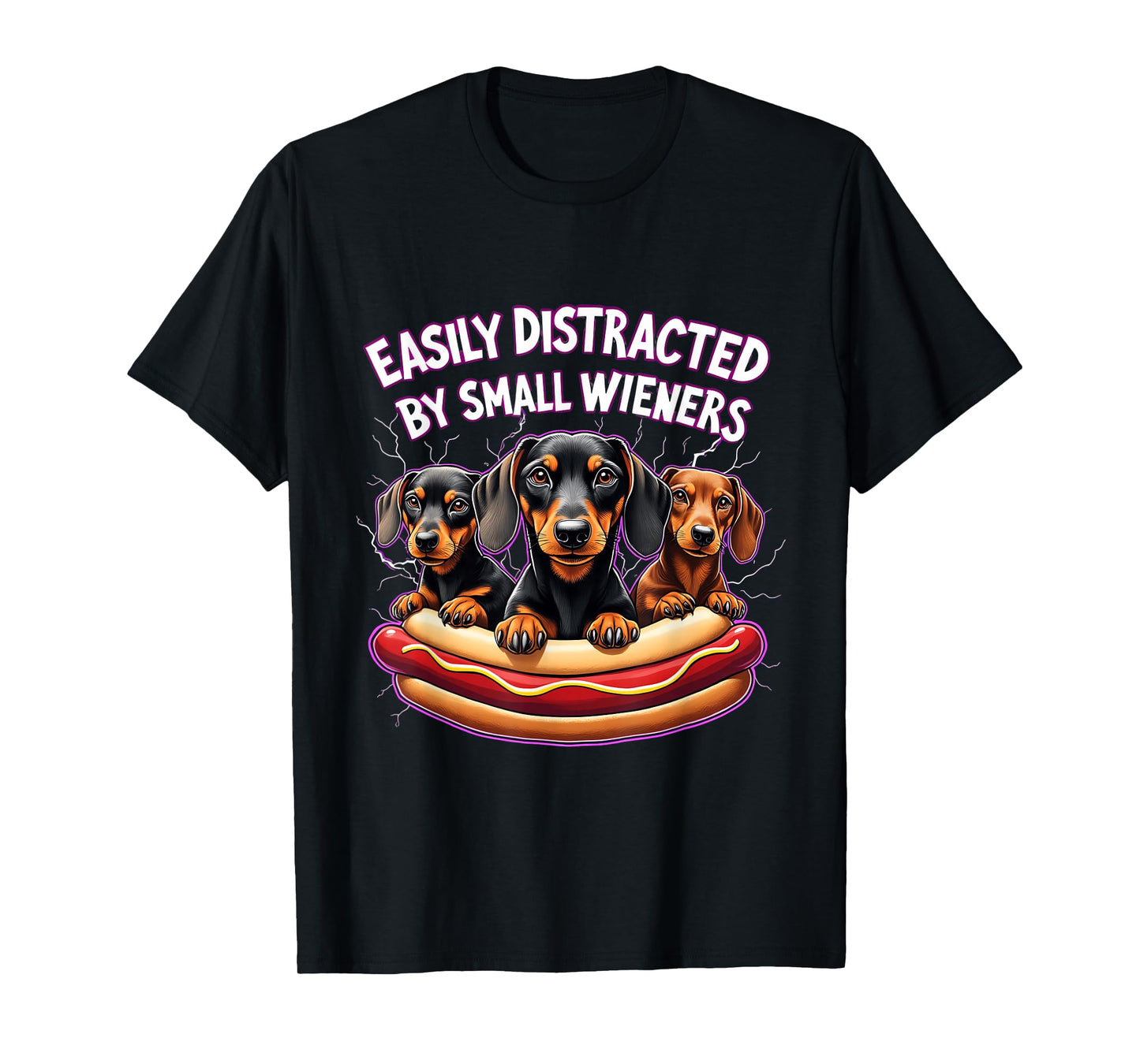 Easily Distracted By Small Wieners T-Shirt
