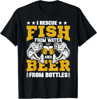 I Rescue Fish From Water Beer From Bottle Funny Fishing T-Shirt