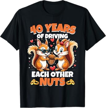 40th Wedding Anniversary 40 Years Of Driving Each Other Nuts T-Shirt