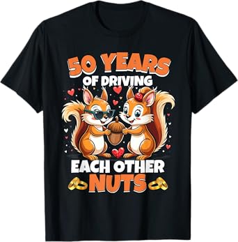 50th Wedding Anniversary 50 Years Of Driving Each Other Nuts T-Shirt