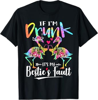 If I'm Drunk It's My Bestie's Fault Flamingo Floral Tie Dye T-Shirt