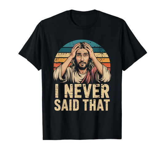 Omg You Guys I Never Said That Satire T-Shirt