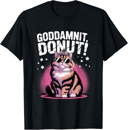 Goddammit Donut Funny Princess Cat Glasses T-Shirt