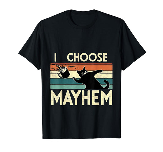 I Choose Mayhem Chaotic Energy Meme Vibes - T-Shirt