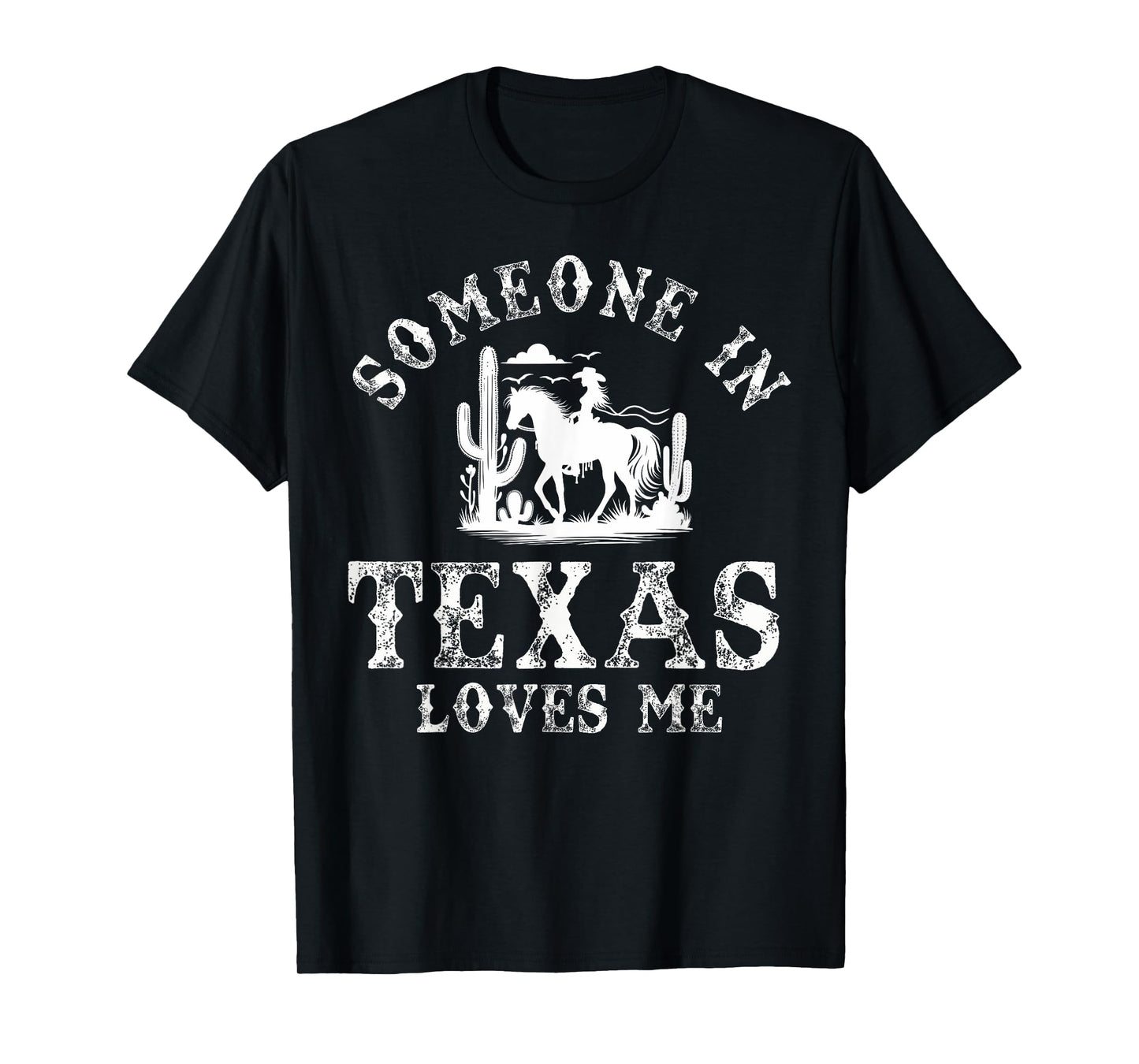 Someone In Texas Loves Me T-Shirt