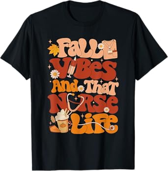 Retro Fall Vibes and That Nurse Life Thanksgiving Nurse Fall T-Shirt