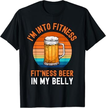 I'm Into Fitness Drinking In My Belly Funny Mens Womens T-Shirt