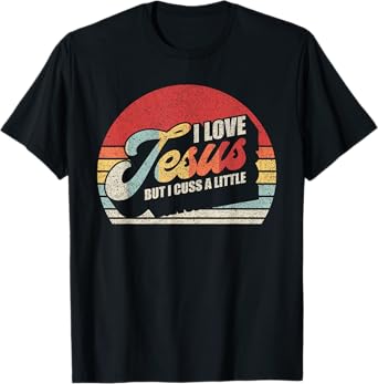 Vintage Retro I Love Jesus But I Cuss A Little Humorous T-Shirt