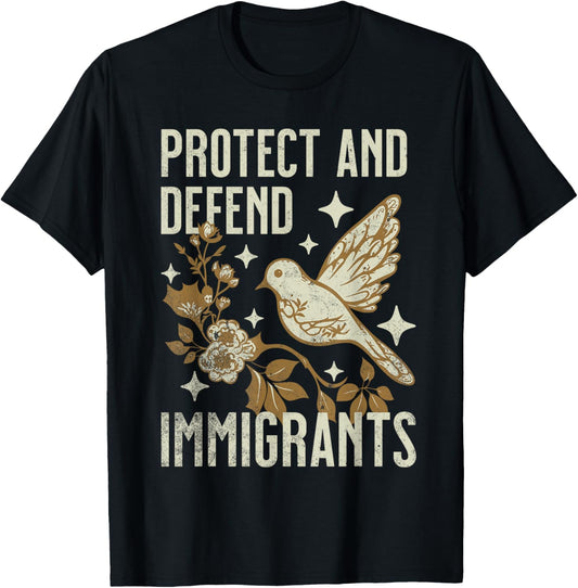 Protect And Defend Immigrants T-Shirt