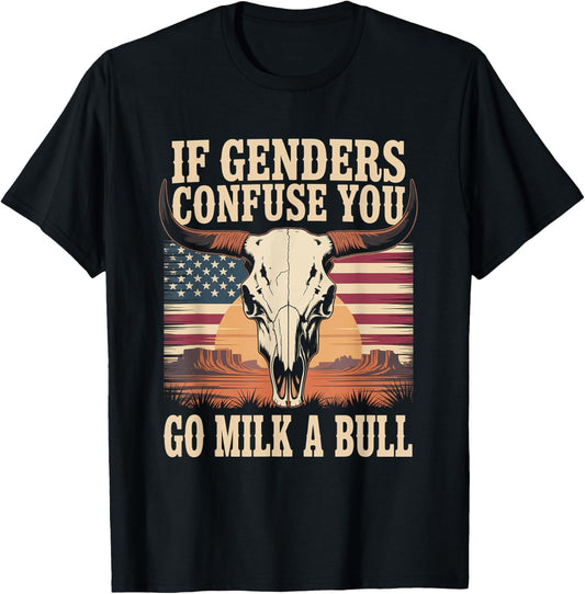 Funny Quote if Genders Confuse You Go Milk a Bull Vintage T-Shirt