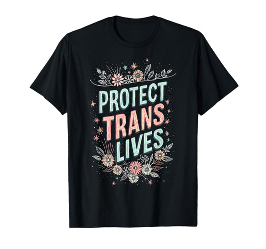 Protect Trans Lives Trans Women Transgender T-Shirt
