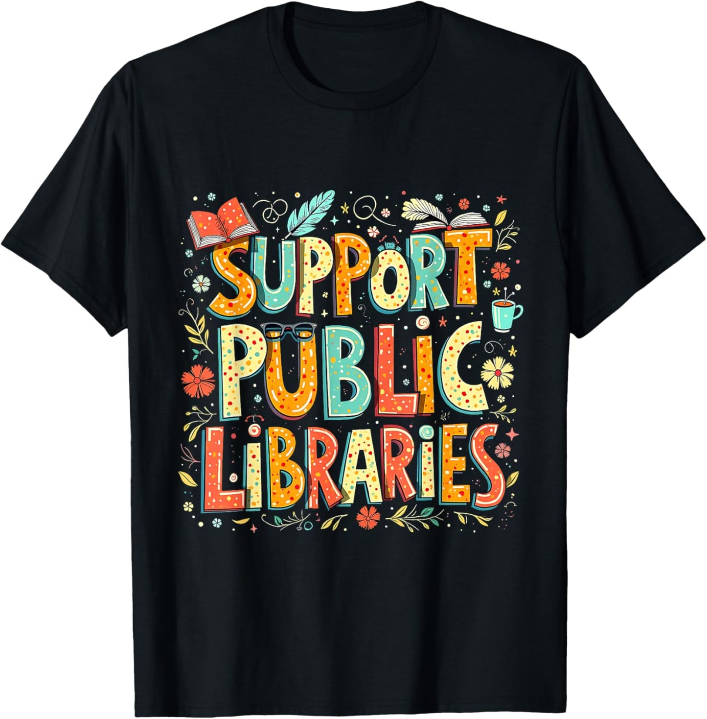 Support Public Libraries Reading Book Lover Gift T-Shirt