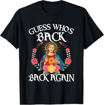 Guess Who's Back Back Again Happy Easter Christian Jesus T-Shirt