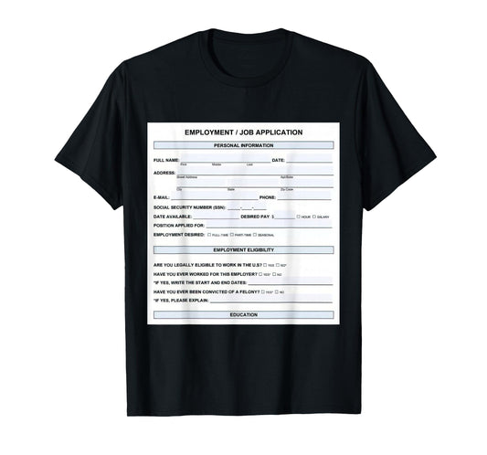 Funny Job Application Form Office Humor Graphic T-Shirt