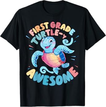 First Grade Turtle-y Awesome 1st Grade Back to School T-Shirt