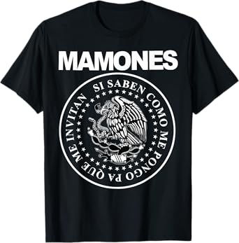 Mamones Si Saben Como Me Pongo Pa Que Me Invitan T-Shirt