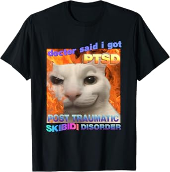 Doctor Said I Got PTSD Skibidi Disorder Meme Cat Weird Funny T-Shirt