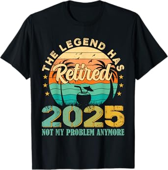 Legend Has Retired 2025 Not My Problem Anymore Vintage Sunse T-Shirt