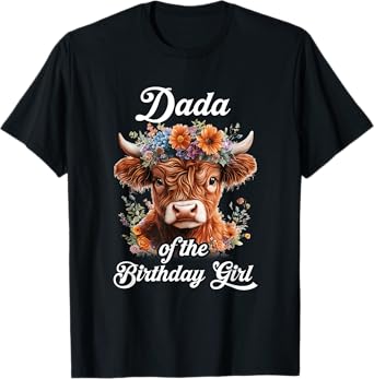 Dada Of The Birthday Girl Highland Cow Farm Family T-Shirt