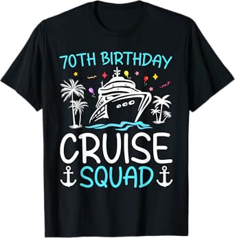 70th Birthday Cruise Squad Gifts 2025 Matching Party Family T-Shirt
