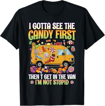 Funny Halloween I Gotta See Candy Humours Saying T-Shirt