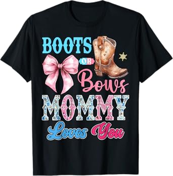 Boots or Bows Mommy Loves You Gender Reveal Party T-Shirt