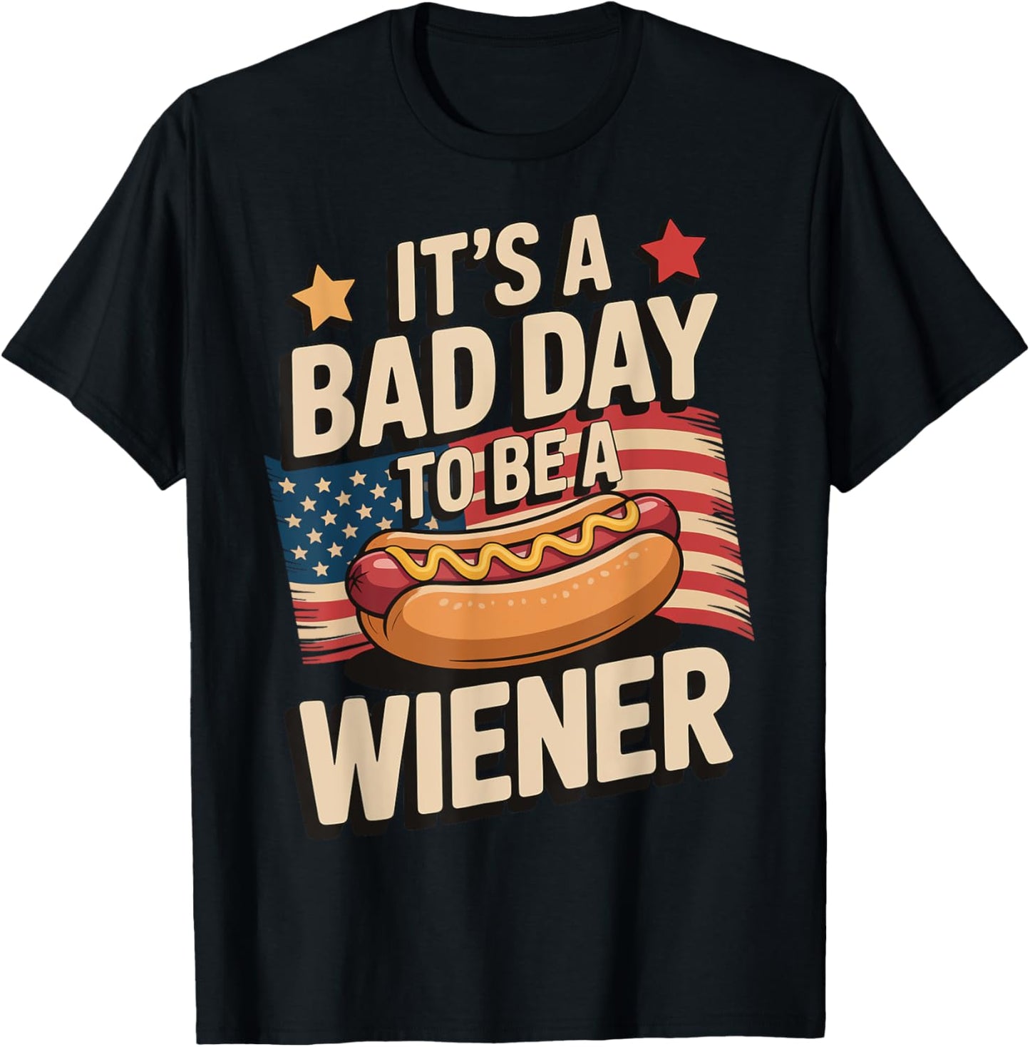 It's A Bad Day To Be A Wiener T-shirt