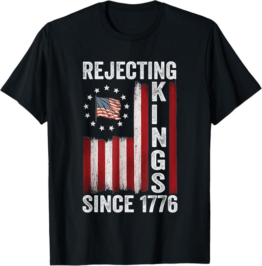 Rejecting Kings Since 1776 Patriotic Usa Flag 4th Of July T-shirt