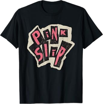 Pink Slip Distressed Grunge Typography Design T-Shirt